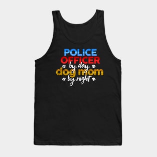 Police Officer By Day Dog Mom By Night Tank Top